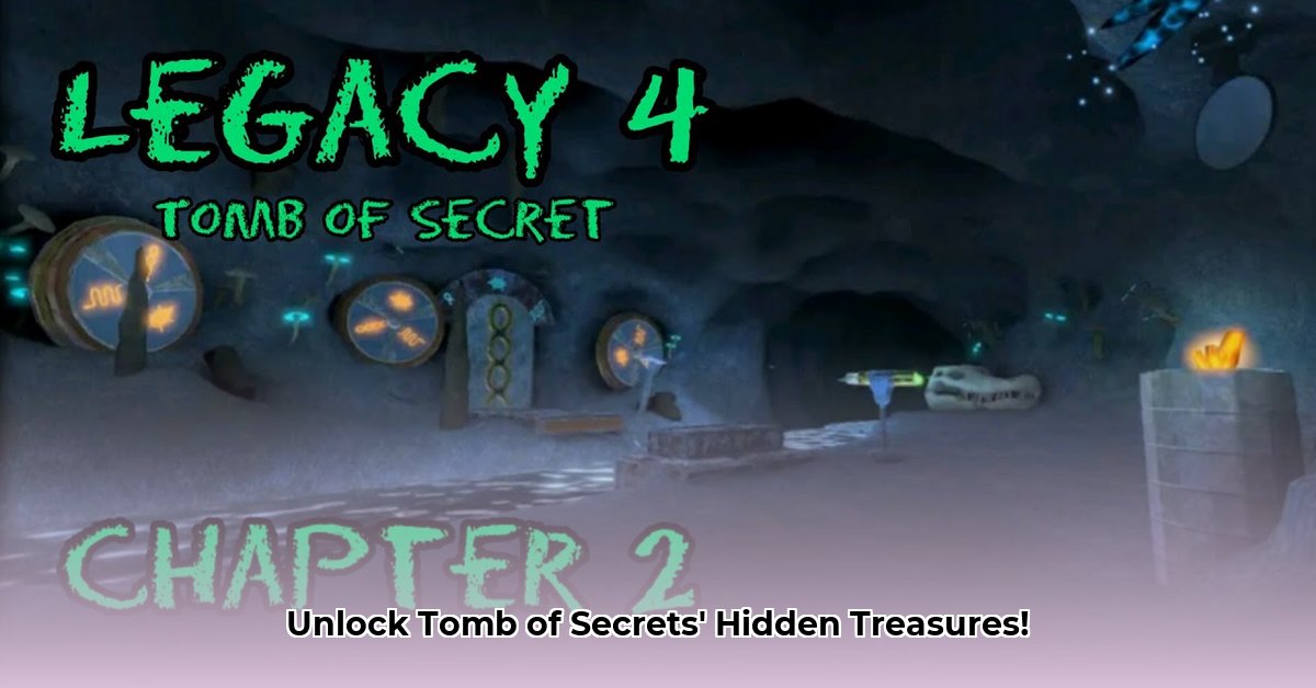 legacy-4-tomb-of-secrets-walkthrough